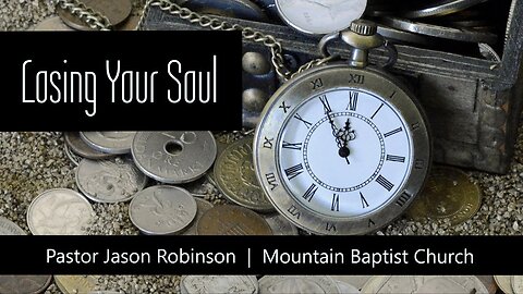 【 Losing Your Soul 】 Pastor Jason Robinson