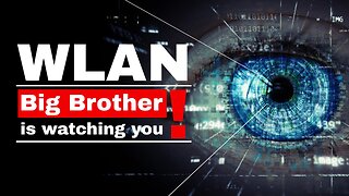 WLAN: Big Brother is watching you!@kla.tv🙈