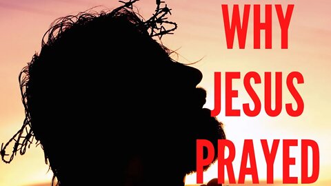 Why Jesus Prayed | Ewaenruwa Nomaren