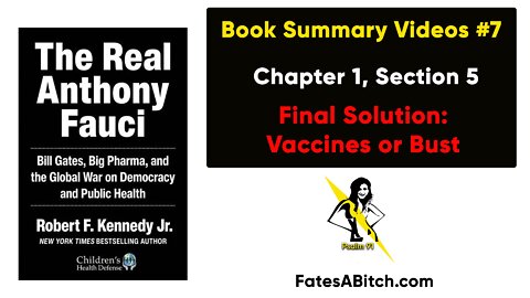 FAUCI SUMMARY VIDEO 7 = Chapter 1, Section 5: Final Solution: Vaccines or Bust
