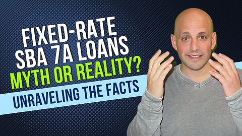Is a Fixed-rate SBA 7a Loan Really a Myth? Get the Facts & Find Out Now