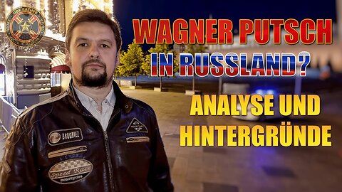 Wagner-Putsch in Russland? Analyse und Hintergründe von Wjatscheslaw Seewald