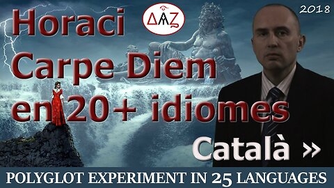Polyglot Experiment: Carpe Diem in CATALAN & 24 More Languages with Comments (25 videos)