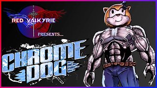 Red Valkyrie Presents: Chrome Dog!