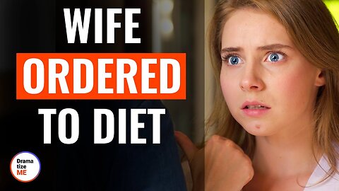 Wife Ordered To Diet