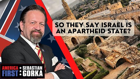So they say Israel is an apartheid state? David Khait with Sebastian Gorka on AMERICA First