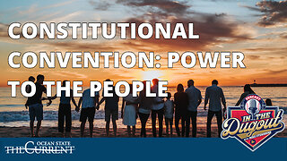 CONSTITUTIONAL CONVENTION: POWER TO THE PEOPLE #InTheDugout - January 12, 2023
