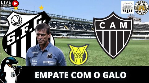 Santos empata com o Galo mas Peixão faz bom jogo #SantosFC #FalandoDeSantosFC
