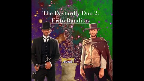 The Dastardly Duo 2: Frito Banditos