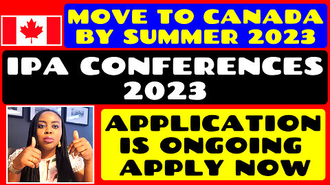 Move to Canada by Summer 2023 - IPA Conference 2023 | Application is Ongoing | Apply Now