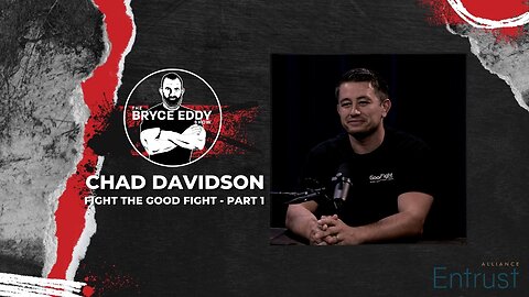 Chad Davidson | Fight The Good Fight - Part 1