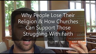 Why People Lose Their Religion & How Churches Can Support Those Struggling With Faith