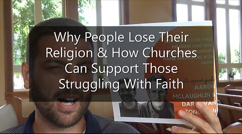 Why People Lose Their Religion & How Churches Can Support Those Struggling With Faith