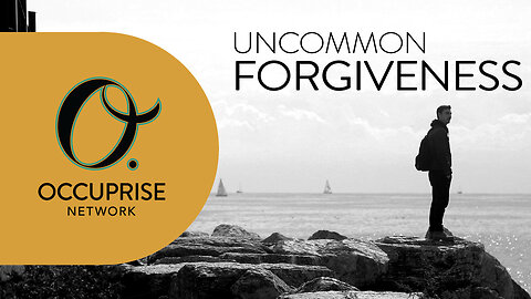Uncommon Forgiveness