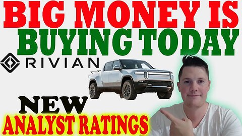 BIG MONEY is Buying Rivian │ NEW BULLISH Analyst Ratings ⚠️ Rivian Price Prediction