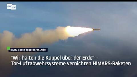 "Wir halten die Kuppel über der Erde" – Tor-Luftabwehrsysteme vernichten HIMARS-Raketen