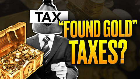 Do You Have to PAY TAXES on Gold You FIND? (Explained)