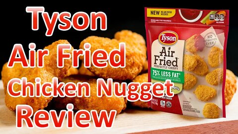 Tyson Air Fried Chicken Nuggets Review