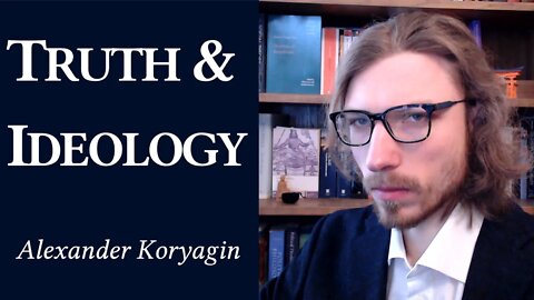 Ideology & Truth: Social Science & Philosophy