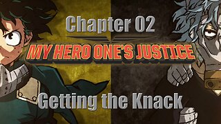 My Hero One's Justice 02 - Getting the Knack