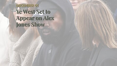 Ye West Set to Appear on Alex Jones Show