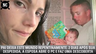 Pai deixa este mundo repentinamente. 2 dias após sua despedida, a esposa abre o PC e faz descoberta