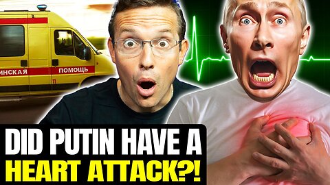 REPORT: Putin Has HEART ATTACK, Found COLLAPSED | Using a Body Double | We Investigate... 👀