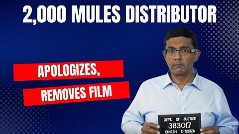 2000 Mules Distributor Apologizes, Removes Film From Platform