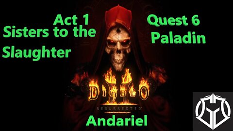 Diablo 2 Resurrected - Walkthrough - Sisters to the Slaughter - Act 1 Quest 6 - (ep6)