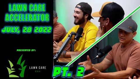 PART 2 | LAWN CARE ACCELERATOR GARRETT & THOMAS FROM AUGUSTA LAWN CARE