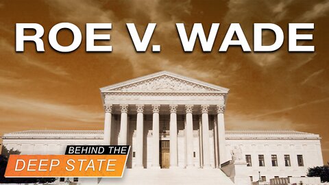 The Deep State, Supreme Court, and Abortion