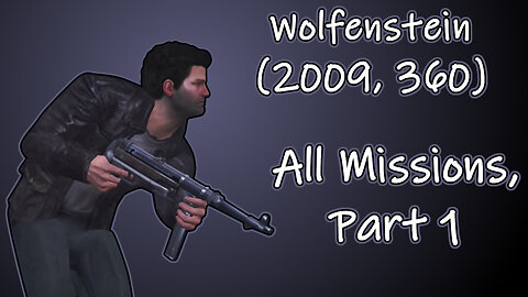 Wolfenstein (2009, Xbox 360) Longplay - Part 1 (No Commentary)