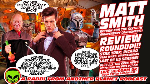 LIVE@6: Matt Smith RETURNS To Doctor Who??? Star Wars Mandalorian!!! Star trek Picard!!!