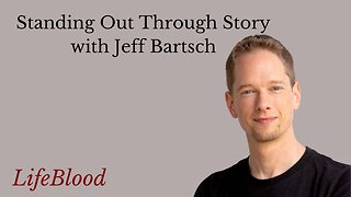 Standing Out Through Story with Jeff Bartsch