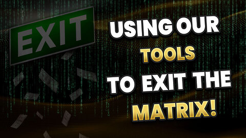 Using our tools to exit the matrix!