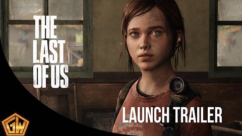 The Last Of Us Launch Edition Trailer (GamesWorth)