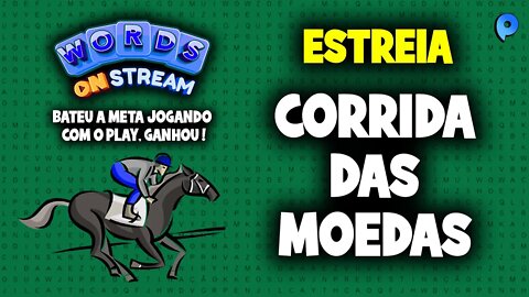 Words on Stream - Com estreia da corrida das moedas.