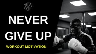 NEVER GIVE UP Workout Motivation