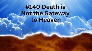 Unveiling the Truth: Death is Not the Gateway to Heaven