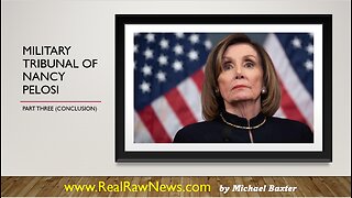 Military Tribunal of Nancy Pelosi - Part Three (Conclusion)