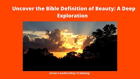 Uncover the Bible Definition of Beauty: A Deep Exploration