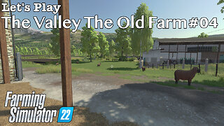 Let's Play | The Valley The Old Farm | #04 | Farming Simulator 22