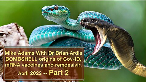 April 12, 2022 Dr. Bryan Ardis reveals BOMBSHELL origins of Cov-ID, mRNA Injections and Treatments such as Remdesivir | Part 2/3 – Mike Adams | Health Ranger Report