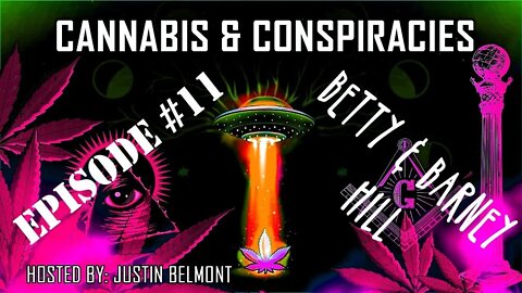 Barney and Betty Hill Abduction - Cannabis & Conspiracies Ep.11 - With Guest Rich Ayala