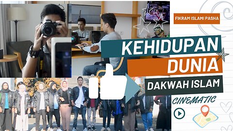 KEHIDUPAN DUNIA | TRAVEL INDONESIA | DAKWAH ISLAM CINEMATIC VIDEO FIKRAM ISLAMI PASHA