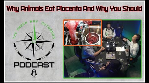 Why Animals Eat The Placenta And Why You Should Consider It - The Green Way Outdoors Podcast Clips