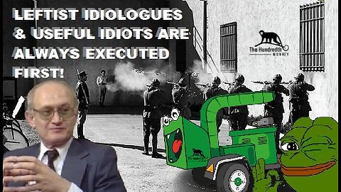 WHY LEFTIST IDEOLOGUES AND USEFUL IDIOTS ARE ALWAYS EXECUTED FIRST!