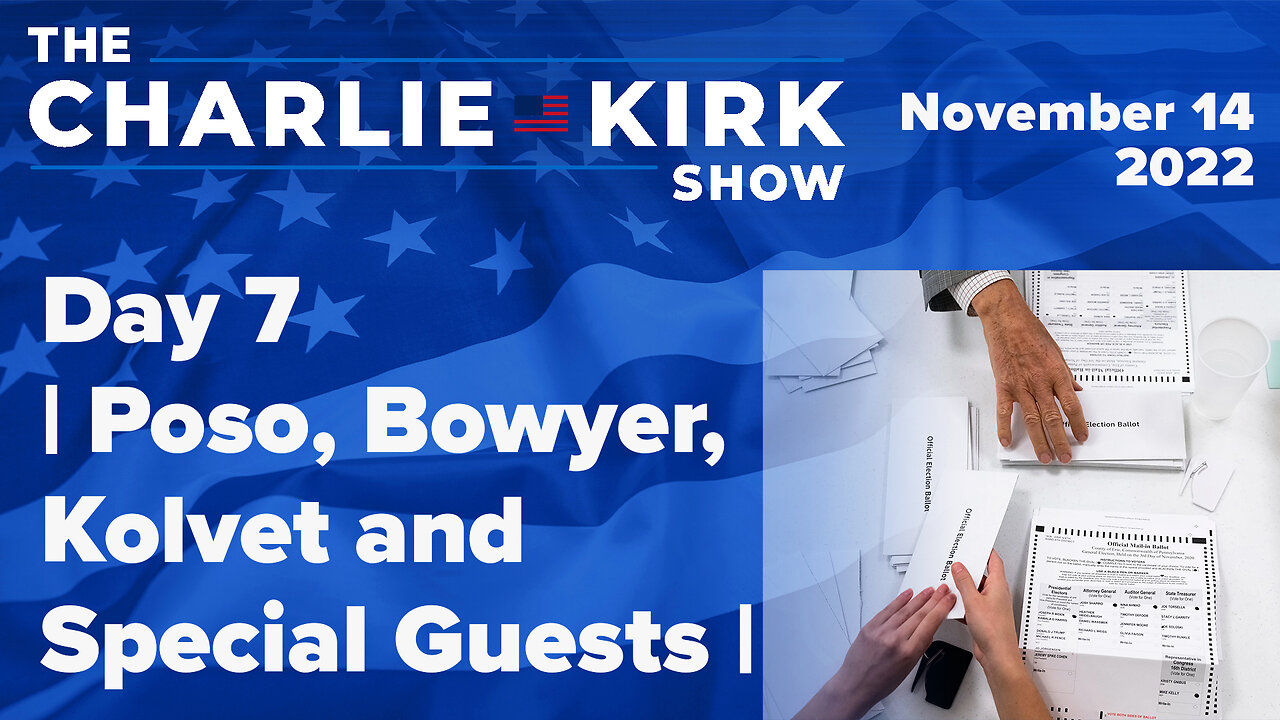 Day 7 | Poso, Bowyer, Kolvet and Special Guests | The Charlie Kirk Show