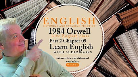 Learn English Audiobooks" 1984" Part 2 Chapter 5 George Orwell Advanced Vocabulary