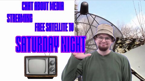 SATURDAY NIGHT - Live Stream about Live Streaming TV Channels and YouTube #FreeSatelliteTV